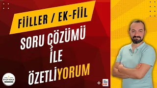 FİİLLER / FİİLDE YAPI / EK-FİİL SORU ÇÖZÜMÜ İLE KONU ÖZETLİYORUM