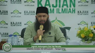 Jagalah Keluargamu Dari Api Neraka- Ustadz Dr. Syafiq Riza Basalamah, M.A