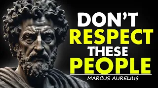 Do NOT Respect People Who Do These Things | Stoicism Marcus Aurelius
