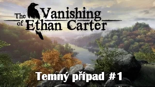 The Vanishing of Ethan Carter - Temný případ #1 /CZ,SK/