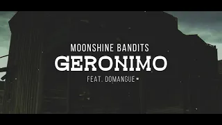 Moonshine Bandits - "Geronimo" ft. Domangue (Official Lyric Video)