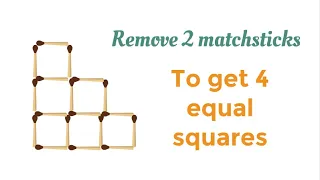 Remove 2 matchsticks to get 4 equal squares - Challenge your cognitive abilities with this game