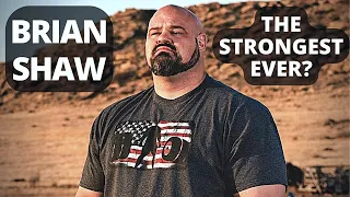 Brian SHAW: the STRONGEST ever?