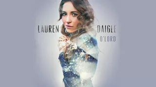 Lauren Daigle - O' Lord (Radio Version)