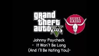 It Won't Be Long And I'll Be Hatin' You GTA V REBBEL RADIO