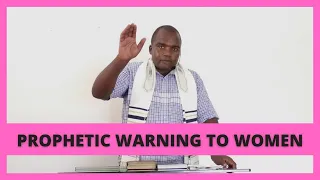 Prophetic Warning to WOMEN