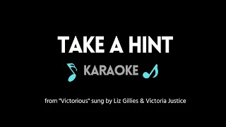 Take a Hint KARAOKE - Liz Gillies & Victoria Justice (from "Victorious")