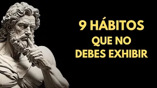 9 Hábitos que JAMÁS DEBES EXHIBIR, cambia tu vida para siempre - Estoicismo