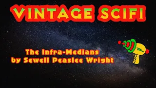 The Infra Medians by Sewell Peaslee Wright (Free SciFi audiobook)