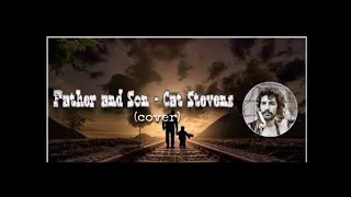 COVER: Cat Steven's (Yusef Islam): "FATHER AND SON" (8-22-23; 1 remastered edit).