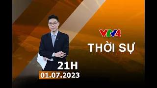 Bản tin thời sự tiếng Việt 21h - 01/07/2023| VTV4