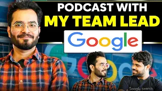 Podcast with my Google Team Lead | What interviewers want in a candidate