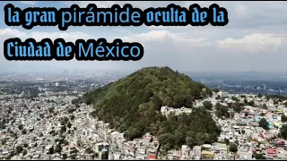 LA GRAN PIRAMIDE SECRETA DE MÉXICO