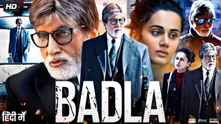 Badla Full Movie | Amitabh Bachchan | Taapsee Pannu | Amrita Singh | Review & Facts