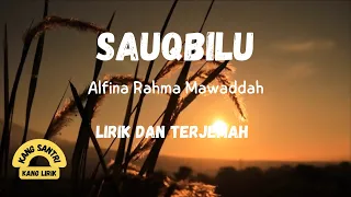 SAUQBILU ya kholiqi,lirik dan terjemahan by alfina rahma mawaddah.