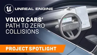 Volvo Cars’ path to zero collisions | Spotlight | Unreal Engine