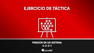 EJERCICIO DE TÁCTICA. Presión ante salida de balón en un sistema 4-2-3-1