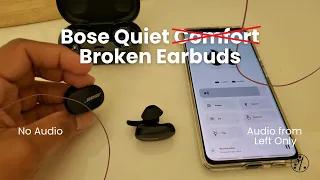 Bose Quiet Broken Earbuds | No Audio from Bose QC Earbuds