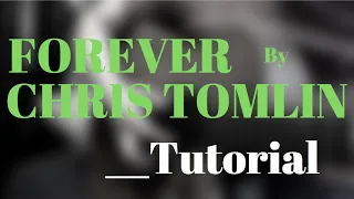 Forever (Tutorial) - Chris Tomlin