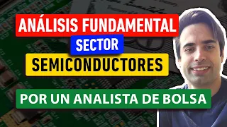 ¿Merece la pena invertir en semiconductores? Análisis fundamental del sector semiconductores