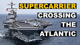 Supercarrier: crossing the Atlantic ocean on the 🇺🇸 USS Gerald R. Ford (CVN-78)