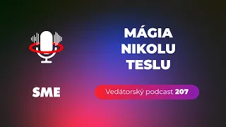 Vedátorský podcast 207 – Mágia Nikolu Teslu