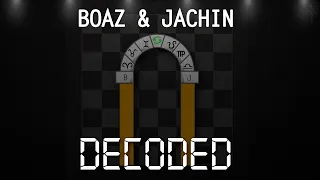 BOAZ & JACHIN DECODED