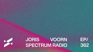 Spectrum Radio 362 Joris Voorn | Olivier Giacomotto Guest Mix