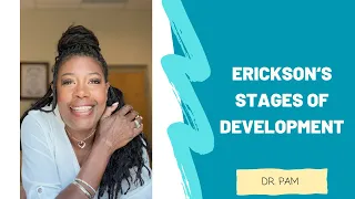 SHORT: ERICKSON'S STAGES OF DEVELOPMENT with Dr. Pam