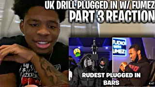 American Reacts To Uk Drill: Rudest Plugged In With Fumez Bars (PART 3)