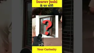 @souravjoshivlogs7028 ke ghar Chori.? Shoking 😱 | Sourav Joshi News - #shorts #souravjoshi #short