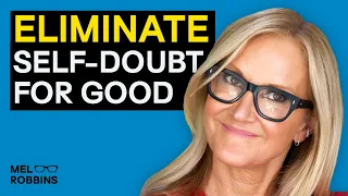 How To Overcome Self-Doubt When You Feel Stuck | Mel Robbins