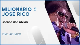 Milionário & José Rico - Jogo do Amor | DVD Ao Vivo