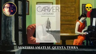 ESSERE AMATI SU QUESTA TERRA. "Cattedrale" di Raymond Carver