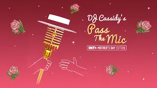 DJ Cassidy’s Pass The Mic: BET Mother’s Day Edition