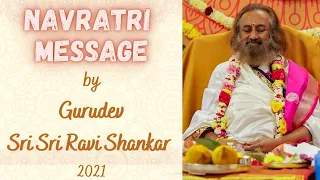 Message on NAVRATRI 2021 : Gurudev Sri Sri Ravishankar