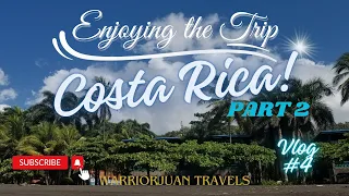 Exploring Pura Vida in Costa Rica!: Part 2