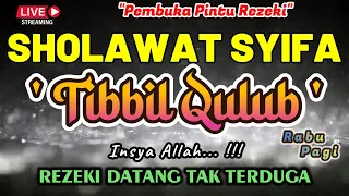 Sholawat Syifa Tibbil Qulub | Sholawat Penarik Rezeki Paling Mustajab | Penenang Hati | Hari Rabu