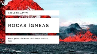 ROCAS ÍGNEAS [Definición y Características] 😃⛏⚒{Volcánicas, intrusivas y extrusivas} GEOLOGIA