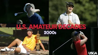 A Decade of U.S. Amateurs: The 2000s