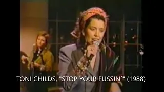 TONI CHILDS, "STOP YOUR FUSSIN´" (1988)