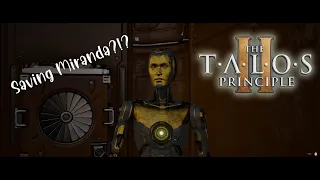 The Talos Principle 2 - Saving Miranda (4K)