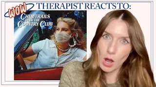 Therapist Reacts To: Chemtrails Over the Country Club by Lana Del Rey *recent live of this at end*