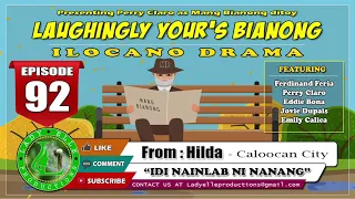LAUGHINGLY YOURS BIANONG #92 | IDI NAINLAB NI NANANG - FROM HILDA | ILOCANO DRAMA | LADY ELLE