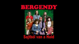 BERGENDY  -  Sajtból van a Hold  (1974)