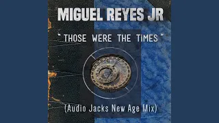 Those Were The Times (Audio Jacks New Age Mix)