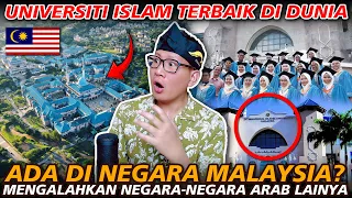 🔥WOOW⁉️UNIVERSITI ISLAM MALAYSIA MENJADI YANG TERBAIK DI DUNIA‼️MENGALAHKAN NEGARA² ARAB LAINNYA‼️