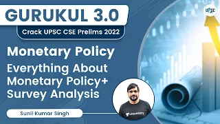Monetary Policy | Everything About Monetary Policy+ Survey Analysis | Sunil Kumar Singh | UPSC 101