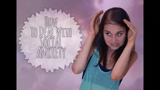 How To Deal With Social Anxiety