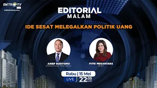 Editorial Malam - Ide Sesat Melegalkan Politik Uang